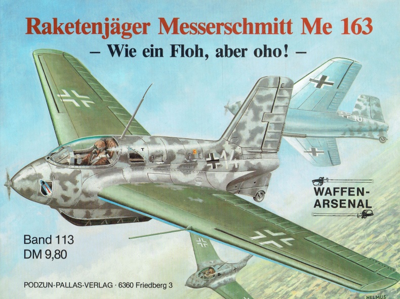Waffen-Arsenal Band 113: Raketenjäger Messerschmitt Me 163. - M. Emmerling