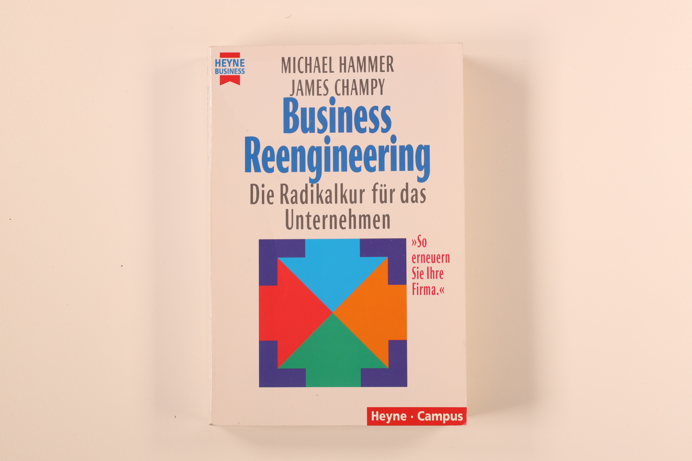 BUSINESS REENGINEERING. DIE RADIKALKUR FÜR DAS UNTERNEHMEN. - Michael Hammer