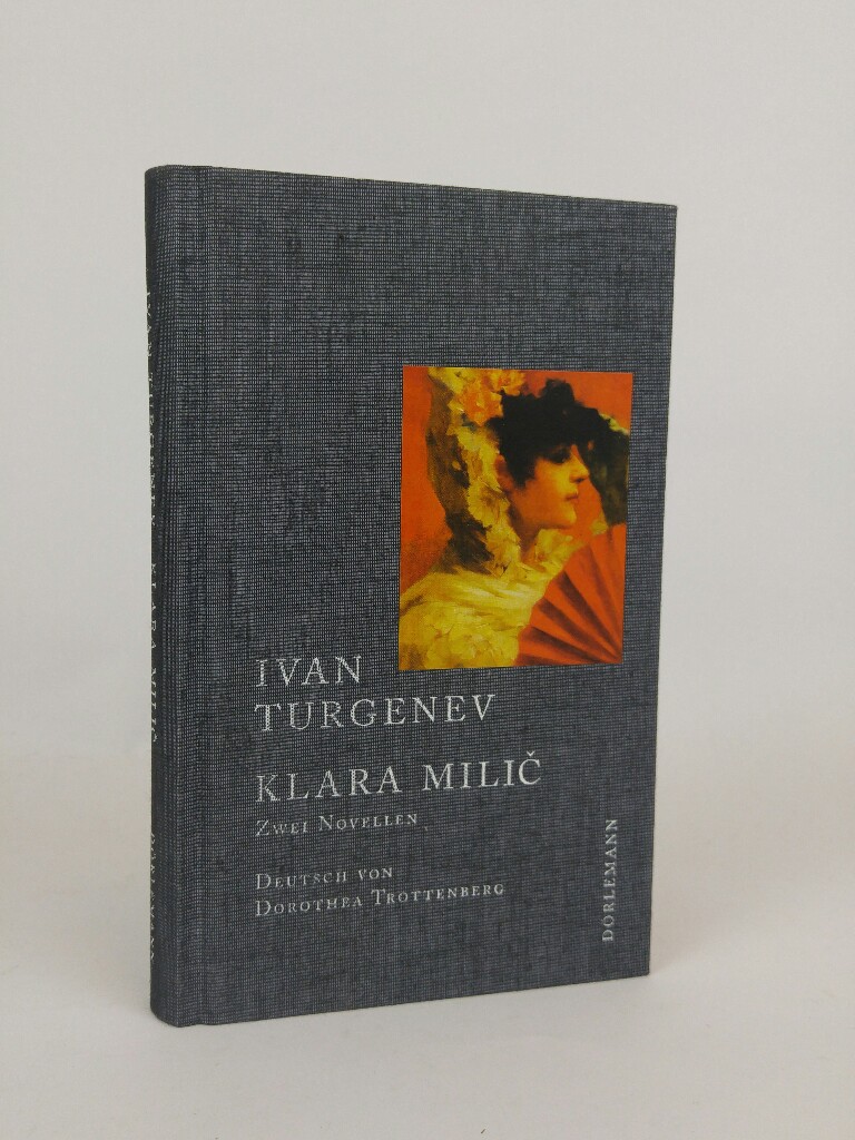 Klara Milic: Zwei Novellen Zwei Novellen - Turgenev, Ivan und Dorothea Trottenberg