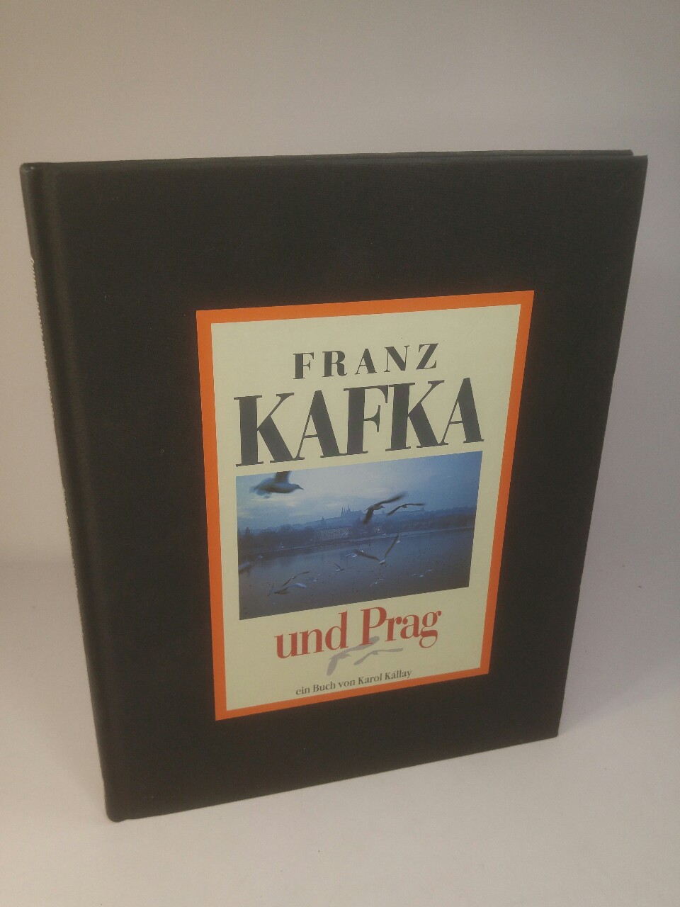 Franz Kafka und Prag. - Kallay, Karol