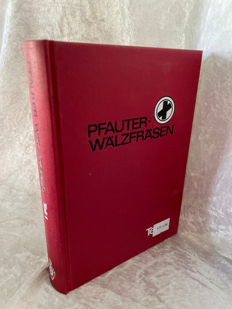 Pfauter-Wälzfräsen: Teil 1 Verfahren, Maschinen, Werkzeuge, Anwendungstechnik, Wechselräder - Hermann, Pfauter Werkzeugmaschinenfabrik