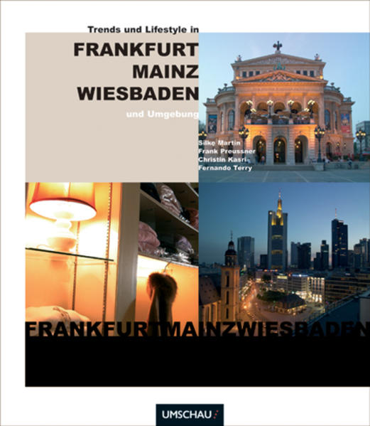 Trends & Lifestyle in Frankfurt, Mainz, Wiesbaden und Umgebung - Martin, Silke, Frank Preussner und Christin Kasri