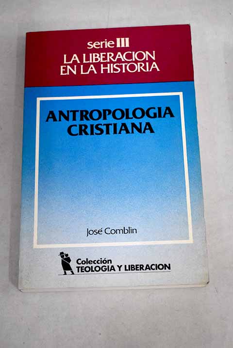 Antropología cristiana - Comblin, Joseph