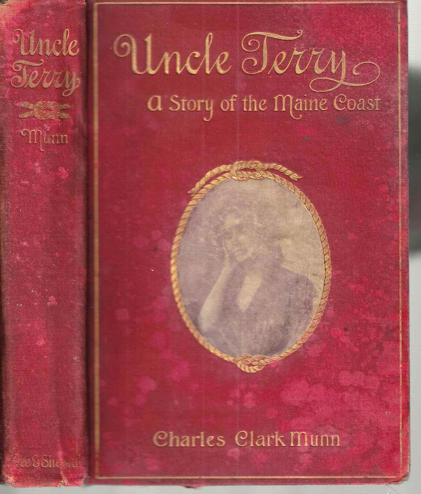 Uncle Terry: A Story of the Maine Coast - Munn, Charles Clark (1848-1917)