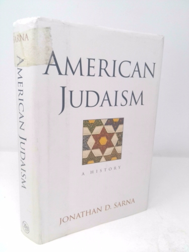 American Judaism: A History - Sarna, Jonathan D.