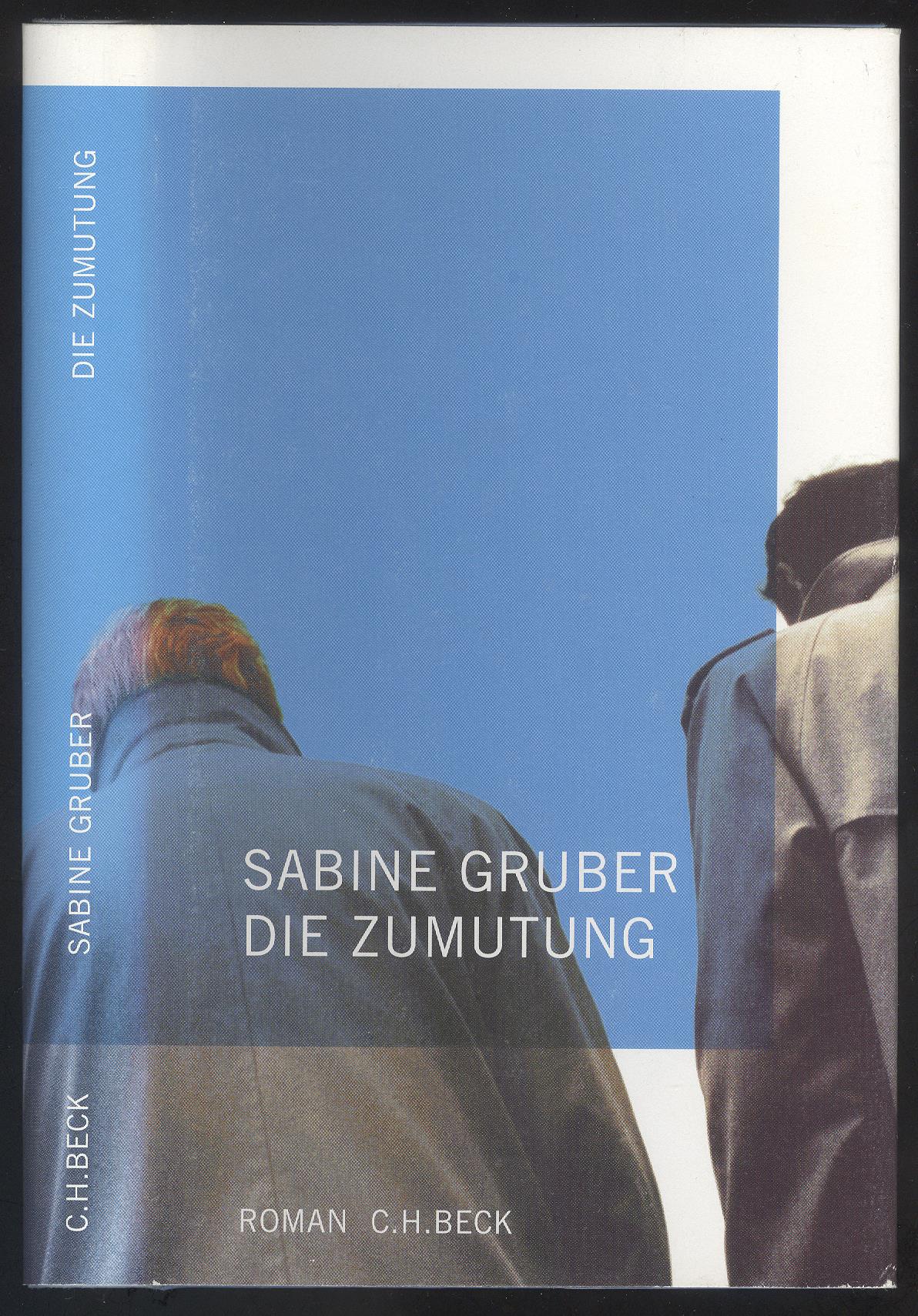 Die Zumutung. Roman. - Gruber, Sabine.