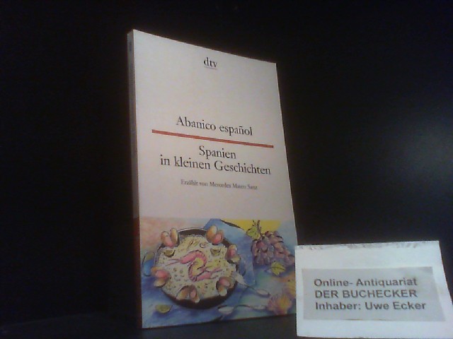 Abanico espanol : [spanisch-deutsch] = Spanien in kleinen Geschichten. erzählt von Mercedes Mateo Sanz. Übers. von Birgit Heerde. Ill. von Louise Oldenbourg / dtv ; 9329 : dtv zweisprachig : A, Originaltexte, die schon Anfängern zugänglich sind; Edition Langewiesche-Brandt - Mateo Sanz, Mercedes