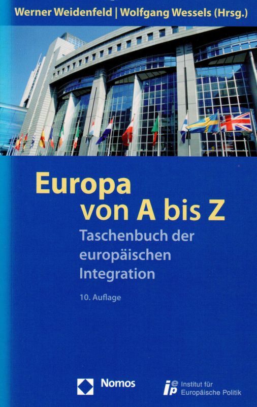 Europa von A bis Z Taschenbuch der europäischen Integration - Weidenfeld, Werner (Hg.) und Wolfgang (Hg.) Wessels