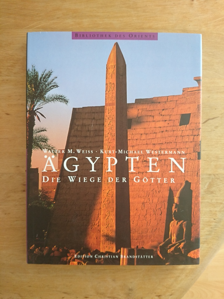 Ägypten - Die Wiege der Götter - Weiss, Walter M. & Westermann, Kurt-Michael