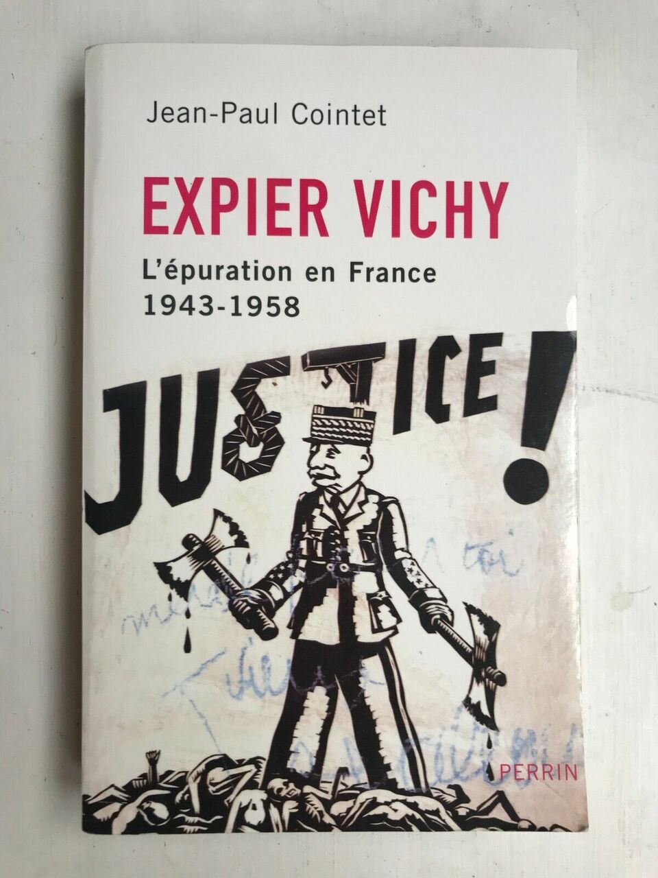 jean paul Cointet Expier vichy L'épuration en France 1943 1958 2008 - Cointet, Jean-Paul