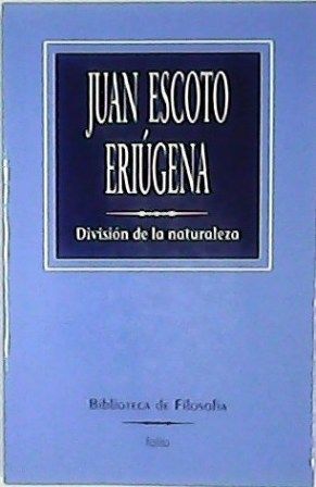 DIVISIÓN DE LA NATURALEZA - ERIGENA, JOHANNES SCOTUS