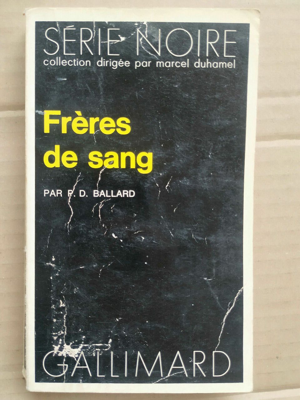 p d Ballard Frères de sang Série noire gallimard - Willis Todhunter Ballard