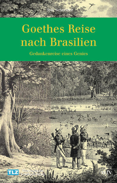 Goethes Reise nach Brasilien. Gedankenreise eines Genies Gedankenreise eines Genies - Sylk Schneider, Sylk