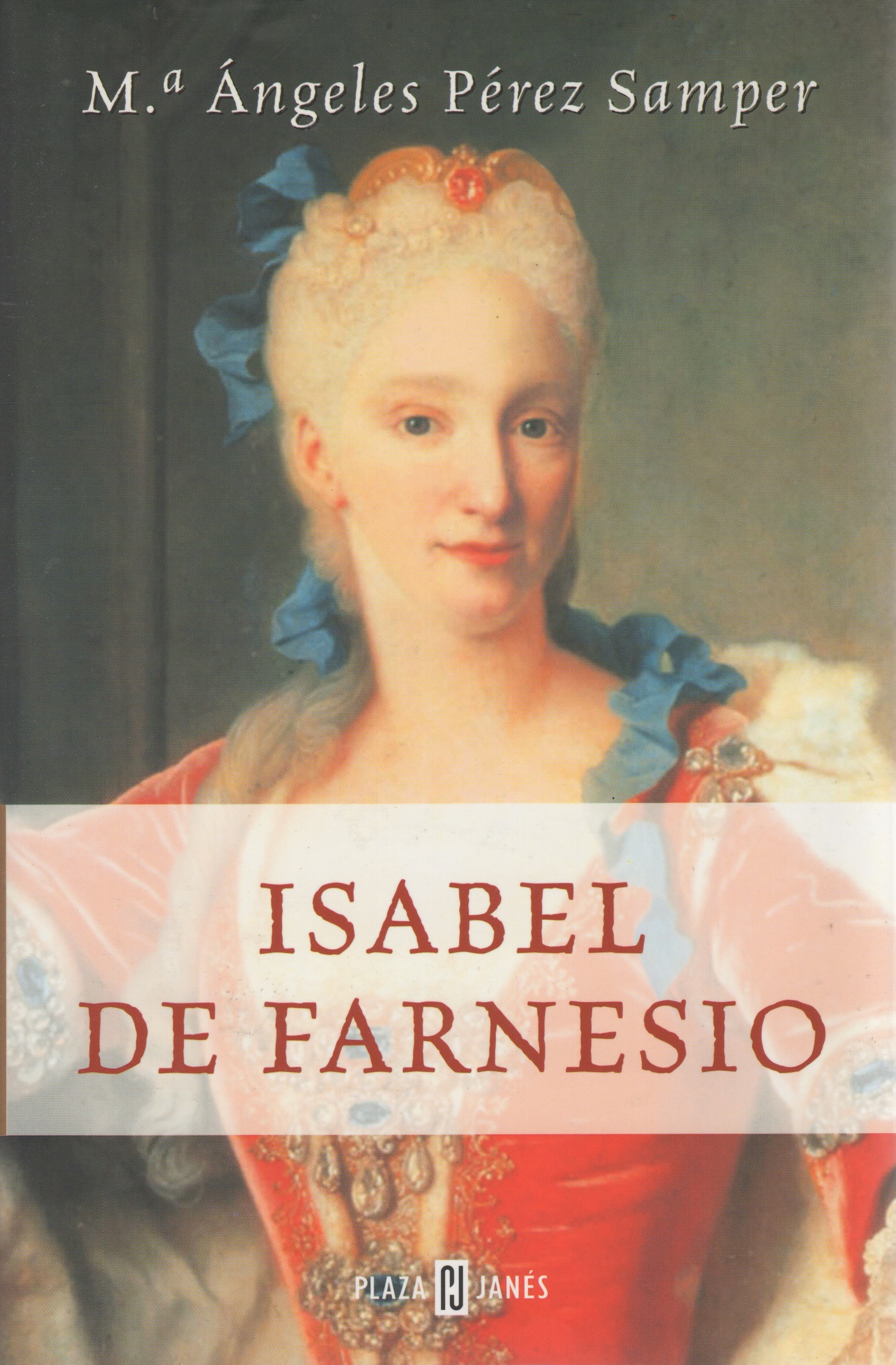 Isabel de Farnesio . - Pérez Samper, María de los Ángeles