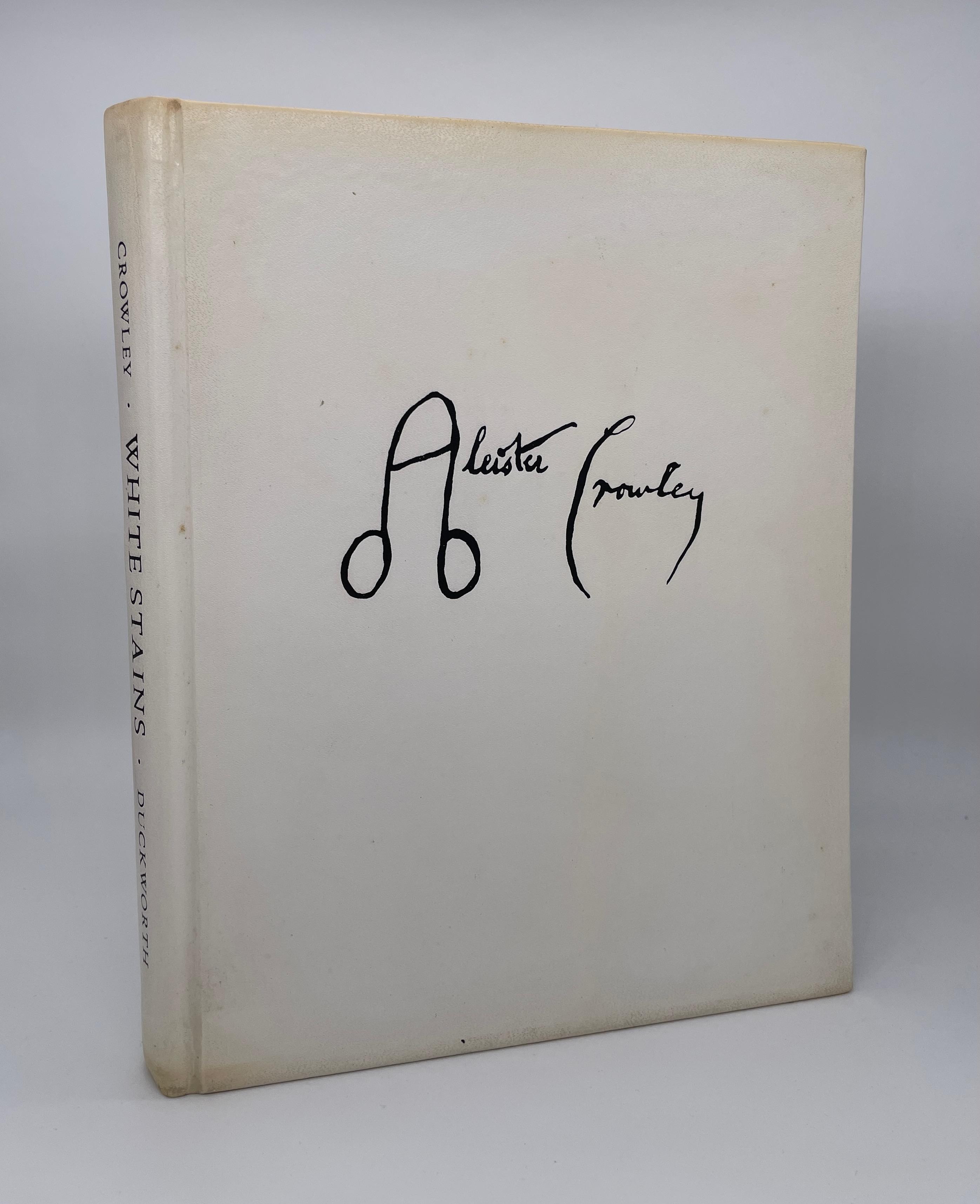 White Stains. Edited with an introduction by John Symonds CROWLEY, Aleister; SYMONDS, John (editor & Introduction); STONE, Humphrey (dust jacket) [As