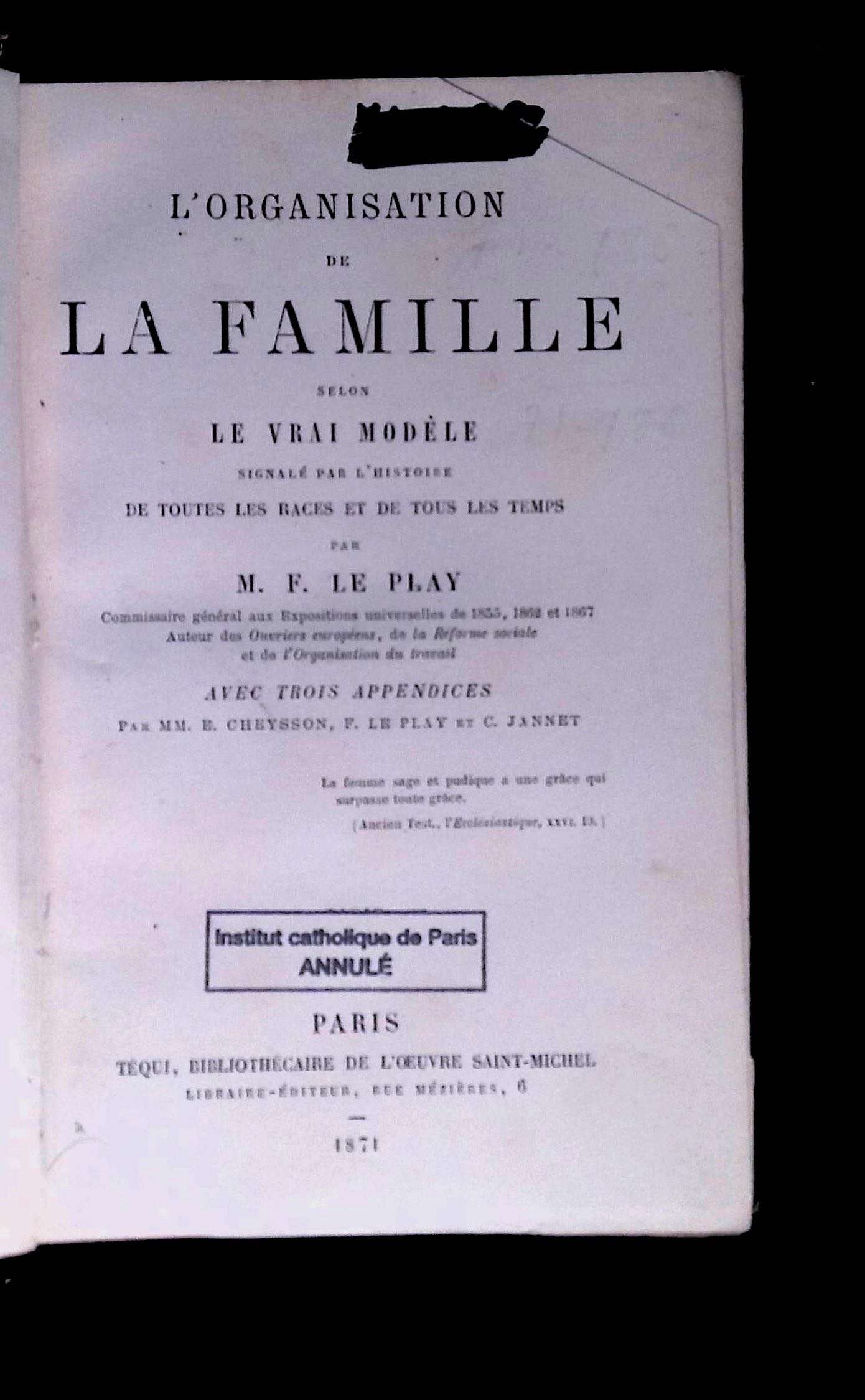 L'organisation de la famille selon le vrai modèle signalé par l'histoire de toutes les races et de tous les temps M. F. Le Play [Mauvais] [Couverture