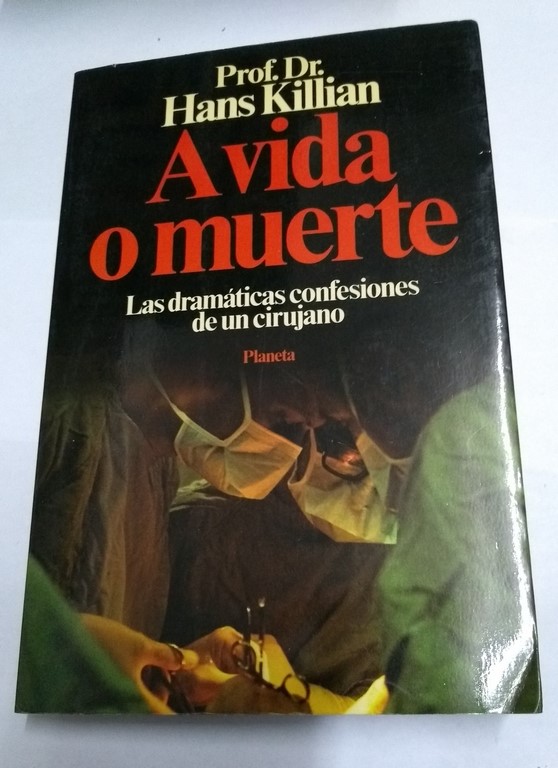 A vida o muerte - Prof. Dr. Hans Killian