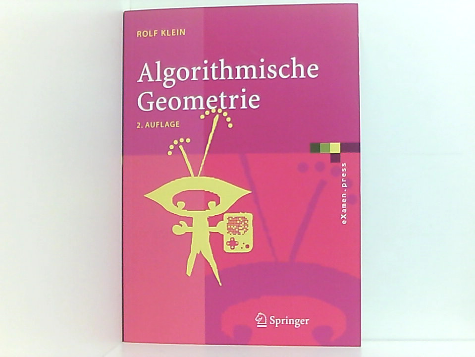 Algorithmische Geometrie: Grundlagen, Methoden, Anwendungen (eXamen.press) Grundlagen, Methoden, Anwendungen - Klein, Rolf