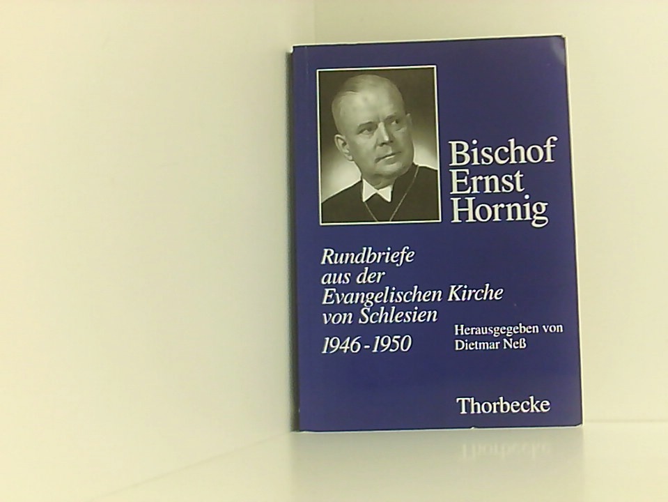 Rundbriefe aus der Evangelischen Kirche von Schlesien 1946 - 1950 Ernst Hornig. Hrsg. von Dietmar Ness - Hornig, Ernst