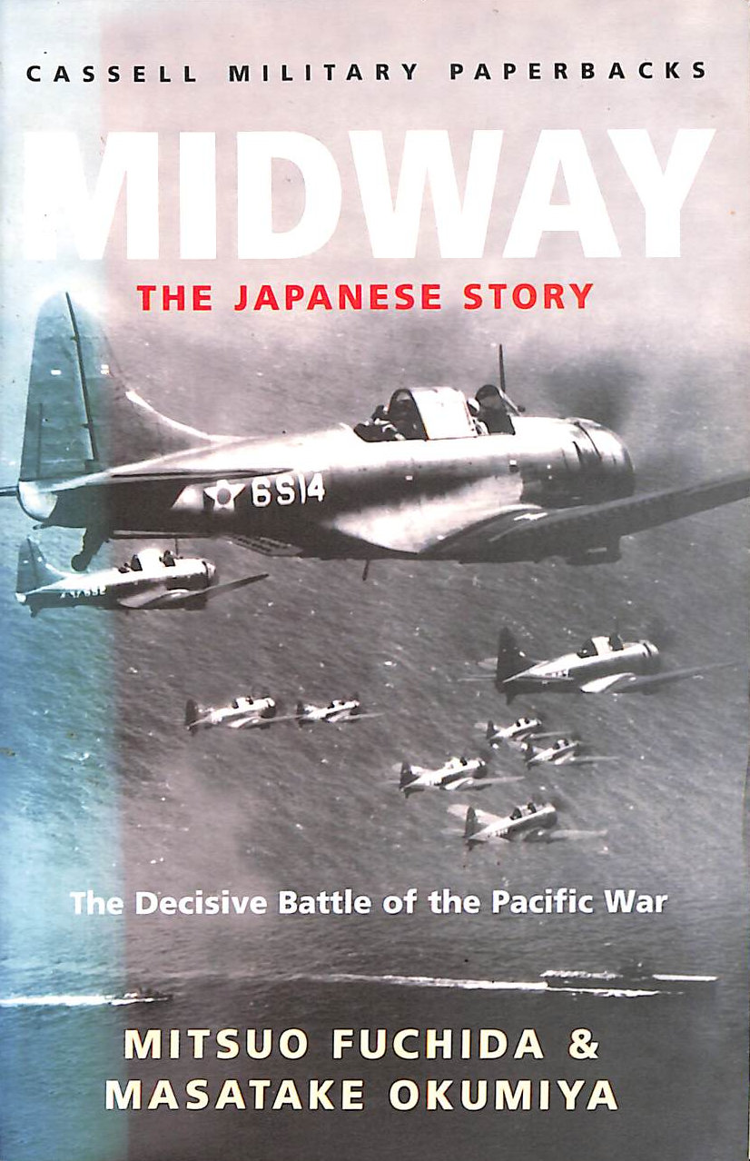 Midway: The Japanese Story (Cassell Military Paperbacks) - Fuchida, Mitsuo; Okumiya, Masatake