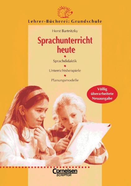 Lehrerbücherei Grundschule - Basis: Sprachunterricht heute (alte Ausgabe): Sprachdidaktik, Unterrichtsbeispiele, Planungsmodelle - Bartnitzky, Horst