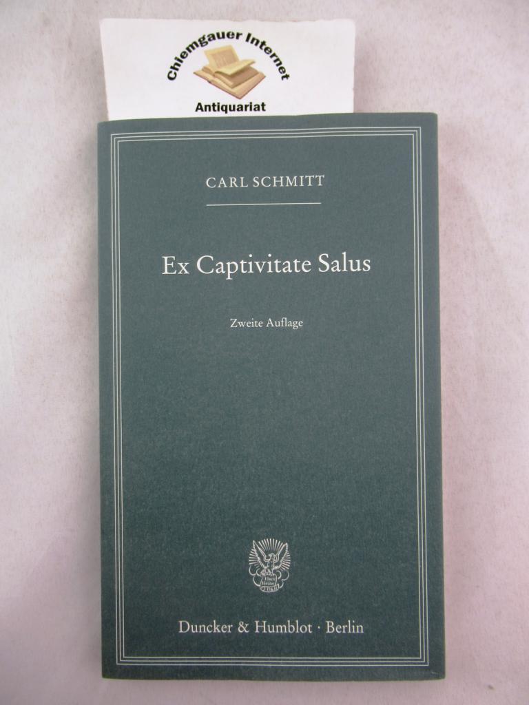 Ex Captivitate Salus. Erfahrungen der Zeit 1945 / 47. - Schmitt, Carl