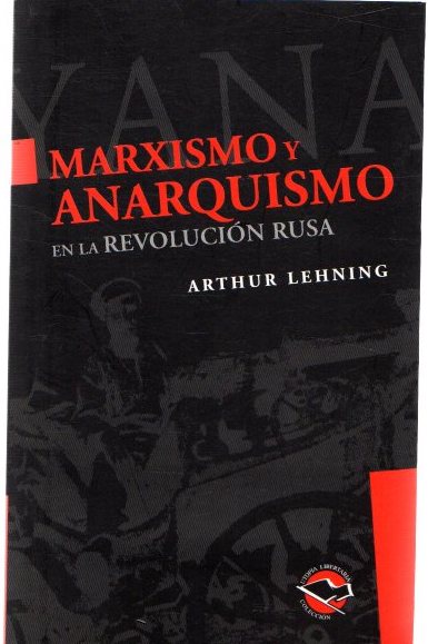 Marxismo y anarquismo en la revolución rusa . - Lehning, Arthur