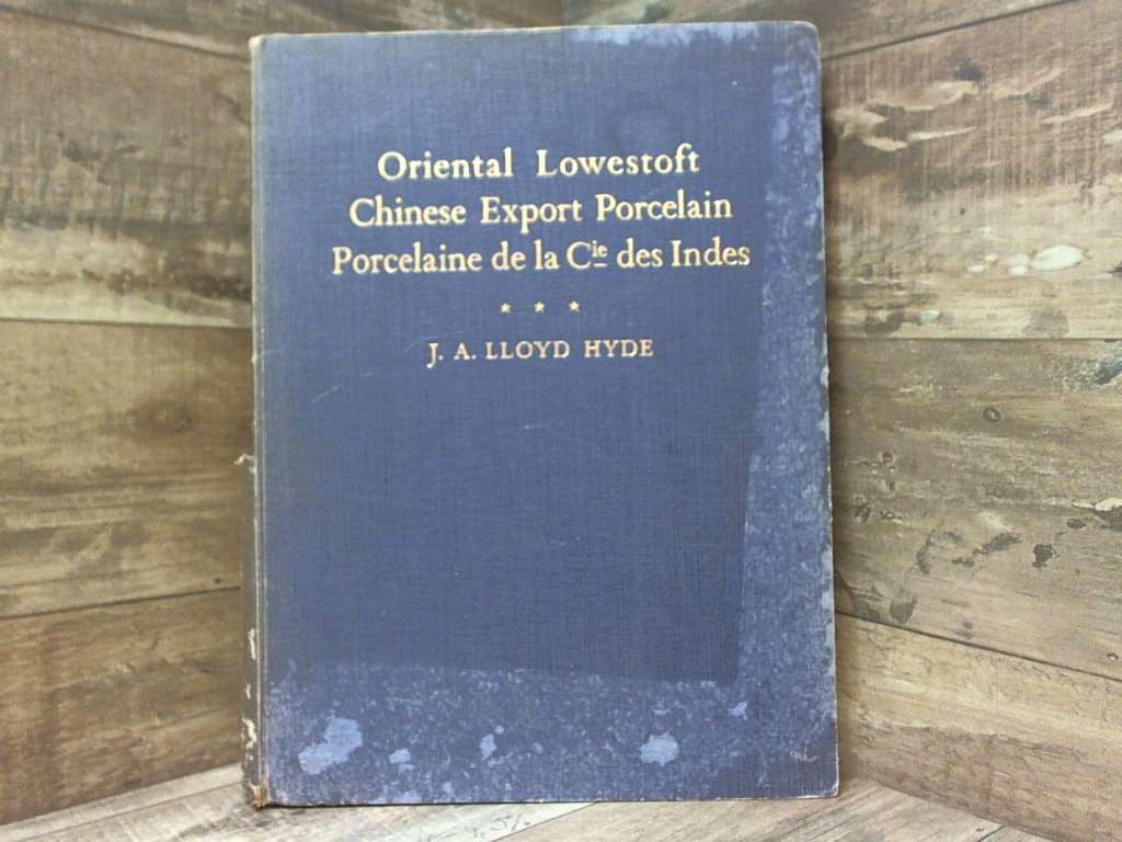 Oriental Lowestoft--Chinese Export Porcelain--Porcelain de la Cie des Indes J.A. Lloyd Hyde [Fair] [Hardcover]