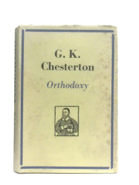 Orthodoxy - Gilbert, K. Chesterton