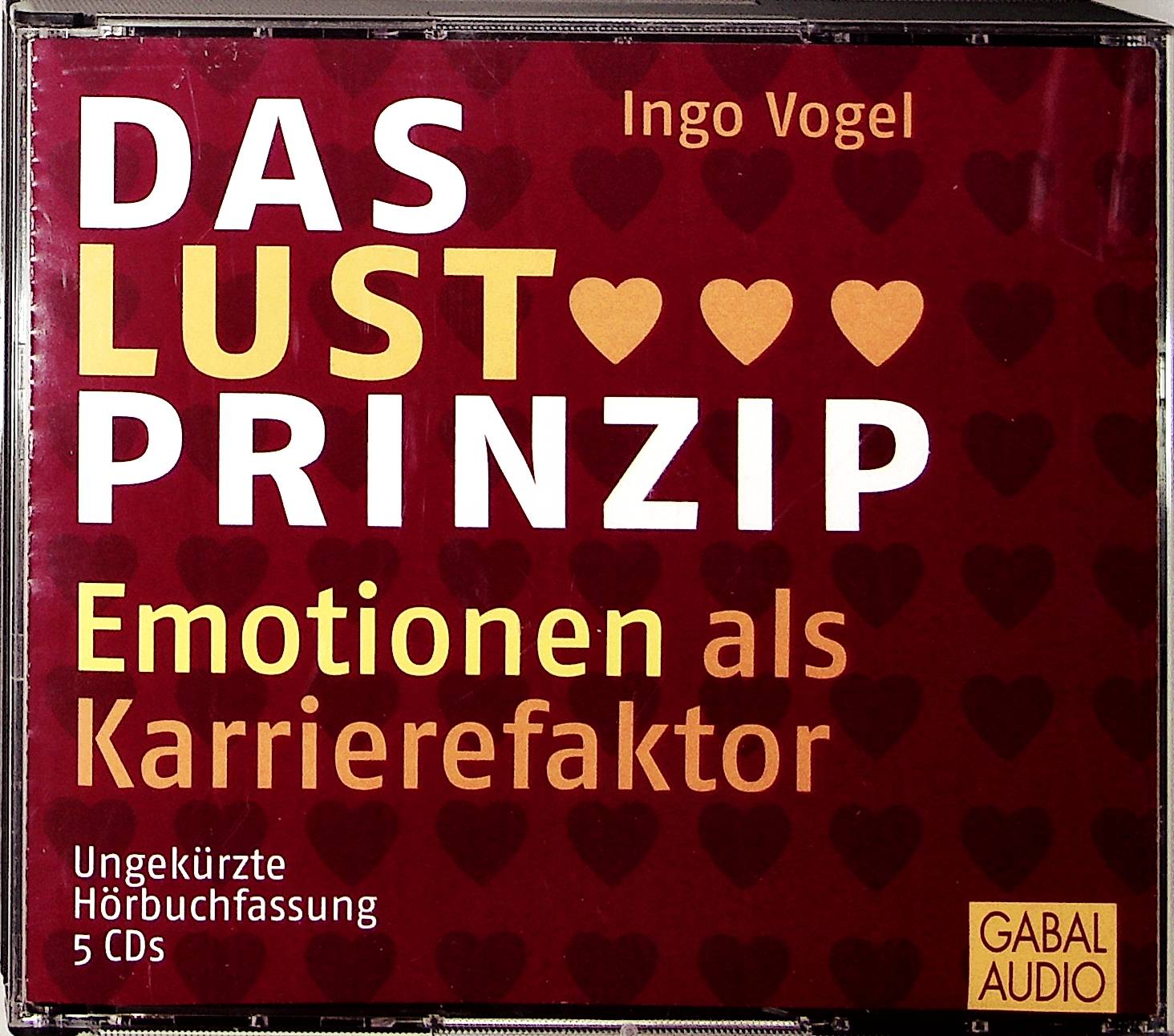 Das Lust Prinzip: Emotionen als Karrierefaktor: Emotionen als Karrierefaktor, Lesung. CD Standard Audio Format (Dein Business) - Vogel, Ingo