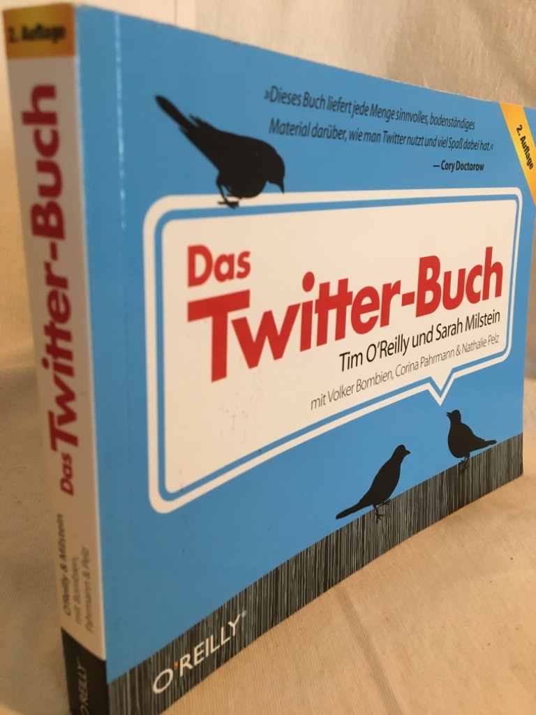 Das Twitter-Buch. - O'Reilly, Tim und Volker Bombien