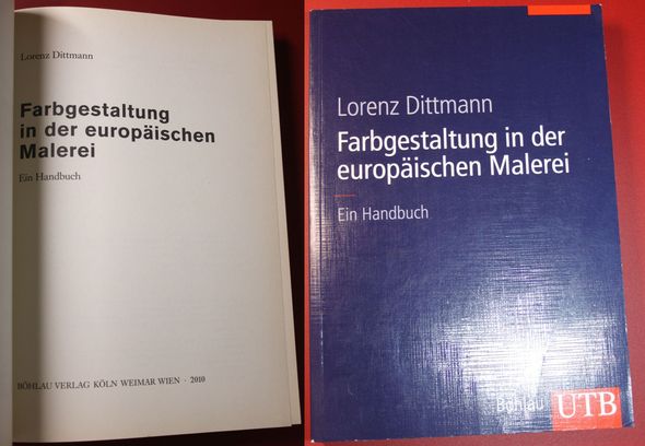 Die Farbgestaltung in der europäischen Malerei Ein Handbuch - Dittmann, Lorenz