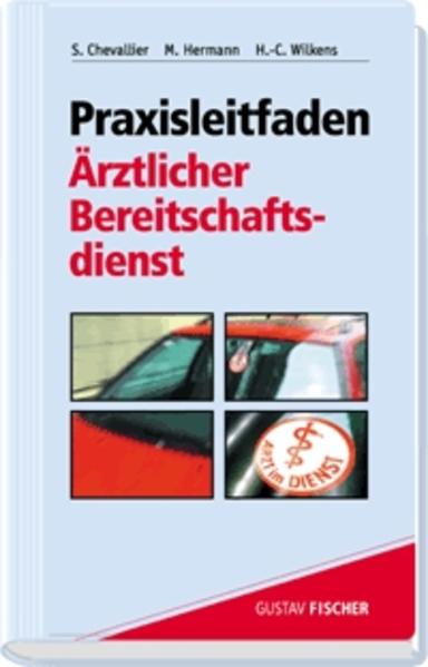 Praxisleitfaden Ärztlicher Bereitschaftsdienst - Hermann, Martin und Friedrich Quellmelz