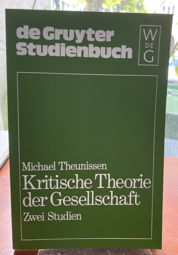 Kritische Theorie der Gesellschaft. Zwei Studien. - Theunissen, Michael