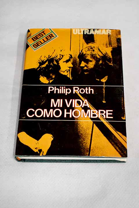 Mi vida como hombre - Roth, Philip