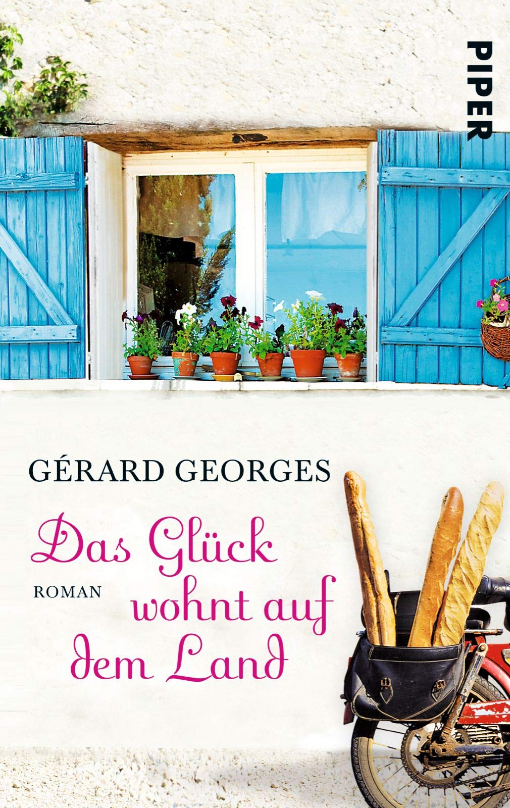 Das Glück wohnt auf dem Land: Roman - Georges, Gérard