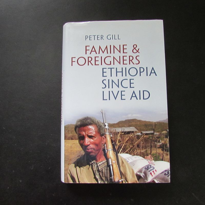 Famine & Foreigners Ethiopia sice live aid - Gill, Peter