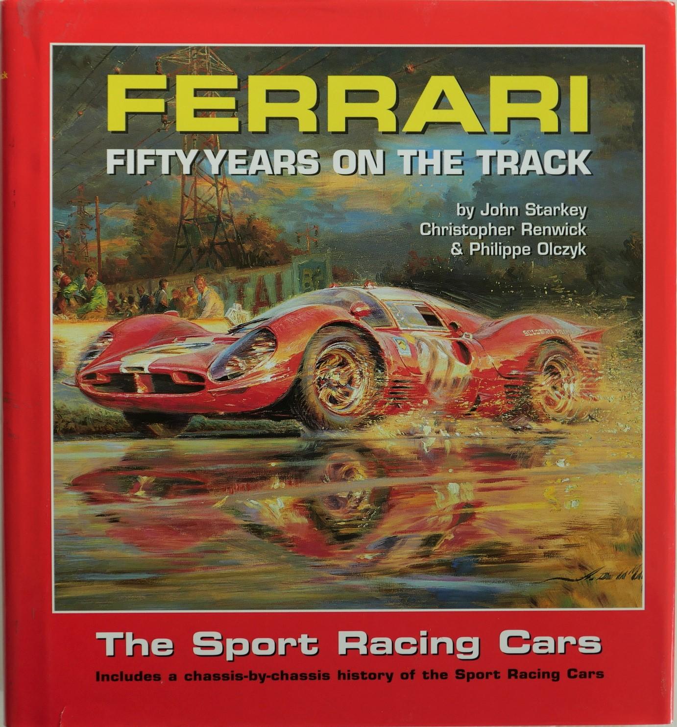 Ferrari Fifty Years on the Track by Starkey, John; Renwick