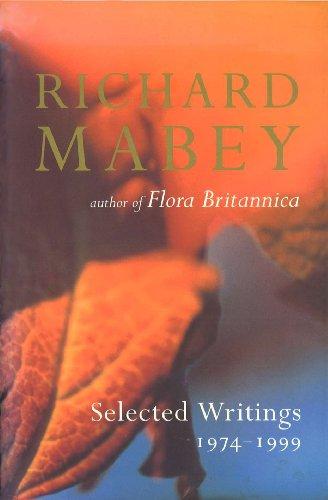 Selected Writings 1974-1999 - Mabey, Richard