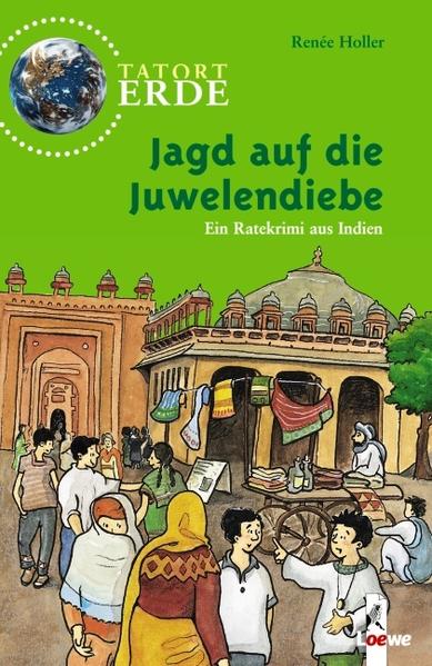 Jagd auf die Juwelendiebe: Ein Ratekrimi aus Indien - Renee Holler