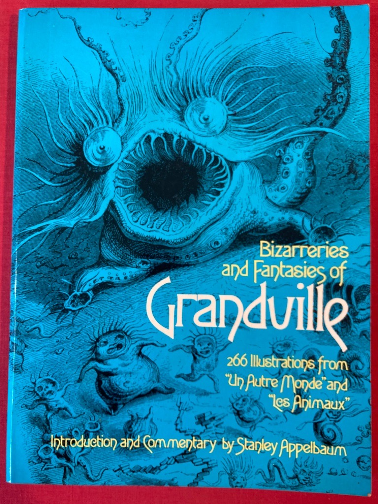 Bizarreries and Fantasies of Grandville. 266 illustrations