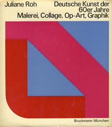 Deutsche Kunst der 60er Jahre. T. 1., Malerei, Collage, Op-Art, Graphik. - Roh, Juliane