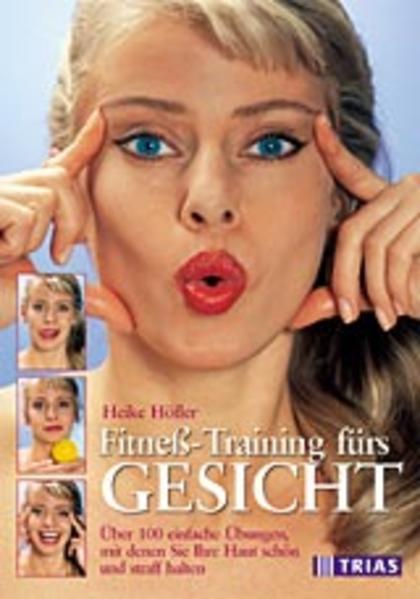 Das Fitneß-Training fürs Gesicht - Höfler, Heike