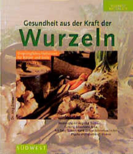 Gesundheit aus der Kraft der Wurzeln - Zittlau, Jörg