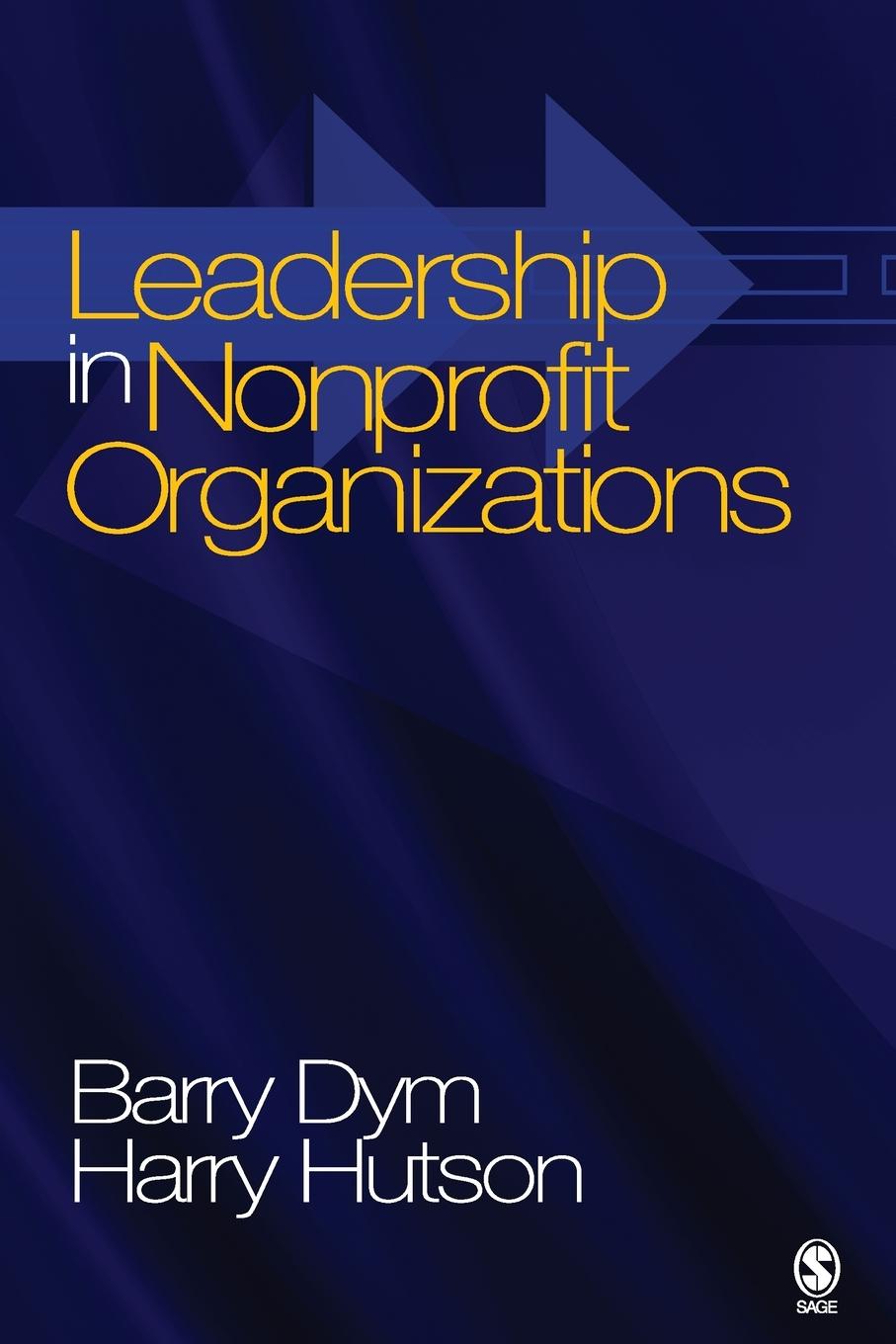 Leadership in Nonprofit Organizations - Dym, Barry Michael|Hutson, Harry