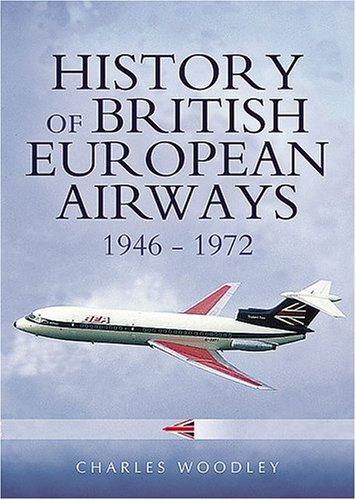 History of British European Airways 1946-1972 - Woodley, Charles