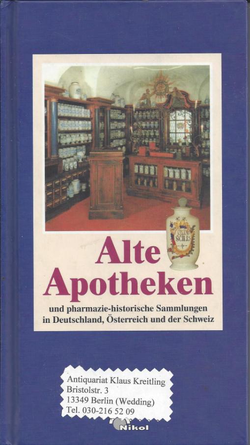 Alte Apotheken und pharmazie-historische Sammlungen in Deutschland und Österreich. Mit einem Vorwort von Christa Habrich - Mohr, Daniela