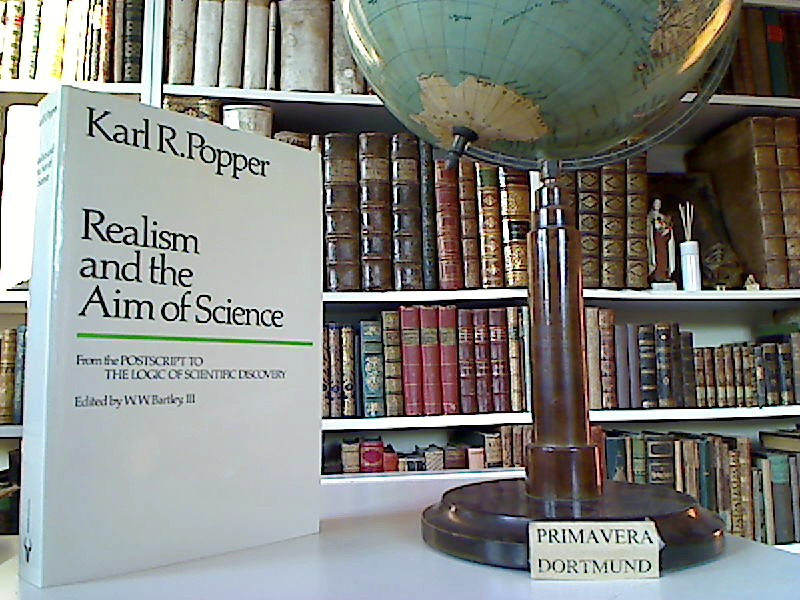 Realism and the aim of Science. From the Postscript to the Logic of Scientific Discovery. Edited by W.W. Bartley III. - Popper, Karl R.