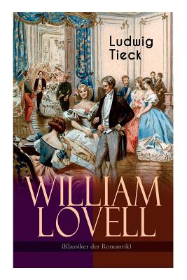 William Lovell (Klassiker der Romantik) (Paperback or Softback) - Tieck, Ludwig