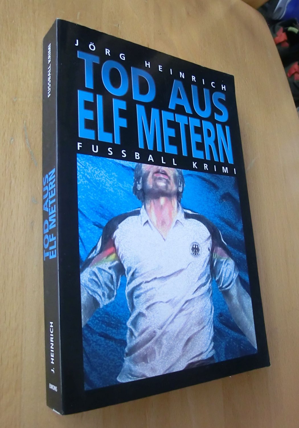 Tod aus elf Metern - Heinrich, Jörg